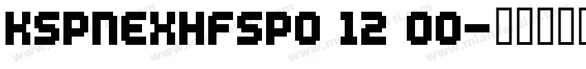 KSPNEXHFSP0 12 00字体转换